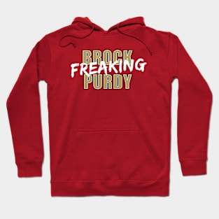 Brock Freaking Purdy Hoodie